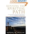Running the Spiritual Path: A Runner's Guide to Breathing, Meditating, and Exploring the... by Roger Joslin