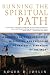 Running the Spiritual Path: A Runner s Guide to Breathing, Meditating, and Exploring the Prayerful Dimension of the Sport