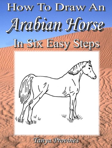 How To Draw An Arabian Horse In Six Easy Steps