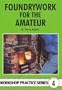 Foundrywork for the Amateur (Workshop Practice) (Workshop Practice) (Workshop Practice)