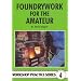 Foundrywork for the Amateur (Workshop Practice) (Workshop Practice) (Workshop Practice)