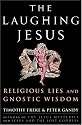 The Laughing Jesus: Religious Lies and Gnostic Wisdom