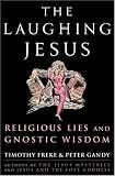 The Laughing Jesus: Religious Lies and Gnostic Wisdom