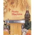 The Pasta Machine Cookbook