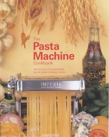 Childrens Toyshop  Third Party New : The Pasta Machine Cookbook: 100 Simple and Successful Home Pasta Making Recipes