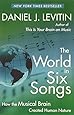 The World in Six Songs: How the Musical Brain Created Human Nature