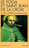 Le Yoga et Saint Jean de la Croix : pensée indienne et mystique carmélitaine