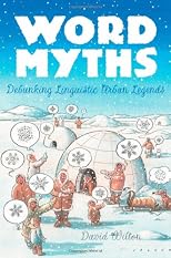 Word Myths: Debunking Linguistic Urban Legends