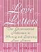 Love Letters: The Quintessential Reference to Writing and Enjoying Love Letters