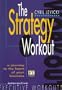 The Strategy Workout: A Journey to the Heart of Your Business (Financial Times)