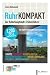 RuhrKompakt: Der Kulturhauptstadt-Erlebnisf&uuml;hrer - Mit dem Programm von RUHR.2010