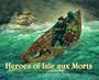 Heroes of Isle aux Morts