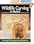 Wildlife Carving in Relief: Carving Techniques and Patterns