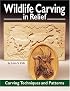 Wildlife Carving in Relief: Carving and Patterns