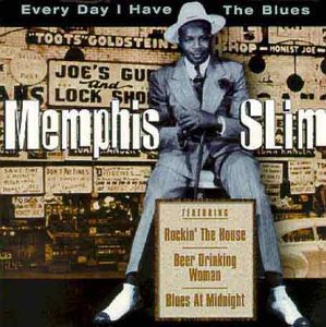 Memphis Slim - Every Day I Have The Blues - Zortam Music