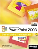 Microsoft Office PowerPoint 2003 / Das offizielle Trainingsbuch: Machen Sie sich fit für PowerPoint 2003