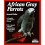 African Grey Parrots (Complete Pet Owner's Manual)