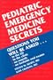 Pediatric Emergency Medicine Secrets, 1e