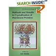 Methods and Results in Crystallization of Membrane Proteins (Iul Biotechnology, 4) by So Iwata