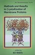 Methods and Results in Crystallization of Membrane Proteins (Iul Biotechnology, 4)