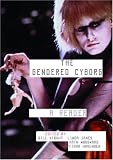 The Gendered Cyborg: A Reader