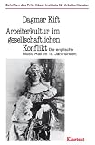 Produkt-Bild: Arbeiterkultur im gesellschaftlichen Konflikt: Die englische Music Hall im 19. Jahrhundert