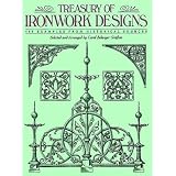 Treasury of Ironwork Designs: 469 Examples from Historical Sources (Dover Pictorial... by Carol Belanger Grafton