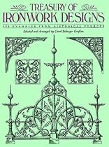 Treasury of Ironwork Designs: 469 Examples from Historical Sources (Dover Pictorial Archive Series)