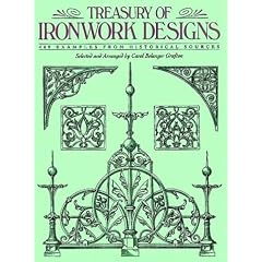Treasury of Ironwork Designs: 469 Examples from Historical Sources (Dover Pictorial... by Carol Belanger Grafton