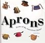 Aprons: Icons of the American Home