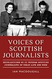 Voices of Scottish journalists : recollections by 22 veteran Scottish journalists of their life and work