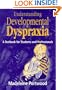 Understanding Developmental Dyspraxia: A Textbook for Students and Professionals
