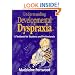 Understanding Developmental Dyspraxia: A Textbook for Students and Professionals