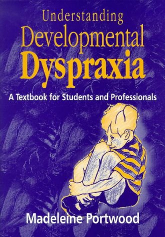 Books: Understanding Developmental Dyspraxia. A Textbook for Students and Professionals