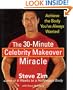 The 30-Minute Celebrity Makeover Miracle: Achieve the Body You've Always Wanted
