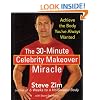 The 30-Minute Celebrity Makeover Miracle: Achieve the Body You've Always Wanted