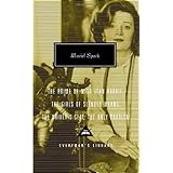 The Prime of Miss Jean Brodie, The Girls of Slender Means, The Driver's Seat, The Only Problem (Everyman's Library Classics and Contemporary Classics)