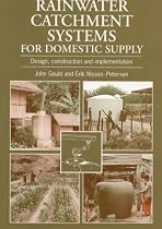 Rainwater Catchment Systems for Domestic Supply: Design, Construction and Implementation