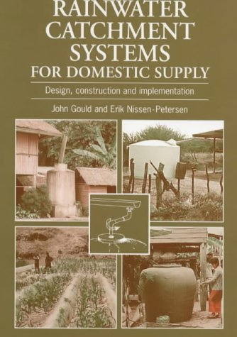 Rainwater Catchment Systems for Domestic Supply: Design, Construction and Implementation