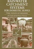 Rainwater Catchment Systems for Domestic Supply: Design, Construction and Implementation