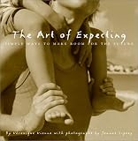 The Art of Expecting: Simple Ways to Make Room for the Future