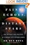 Faint Echoes, Distant Stars: The Science and Politics of Finding Life Beyond Earth