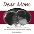 Dear Mom