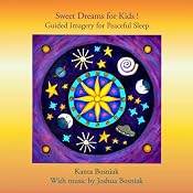 Sweet Dreams for Kids! Guided Imagery for Peaceful Sleep | [Kanta Bosniak]