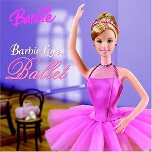 Barbie Loves Ballet (Barbie) (Pictureback(R)) by Angela Roberts and Karen Wolcott