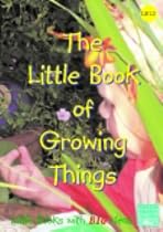 The Little Book of Growing Things: Little Books with Big Ideas (Little Books)
