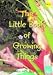The Little Book of Growing Things