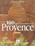 Les 100 plus belles balades en Provence