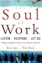 The SOUL AT WORK: Listen ... Respond ... Let Go