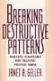Breaking Destructive Patterns